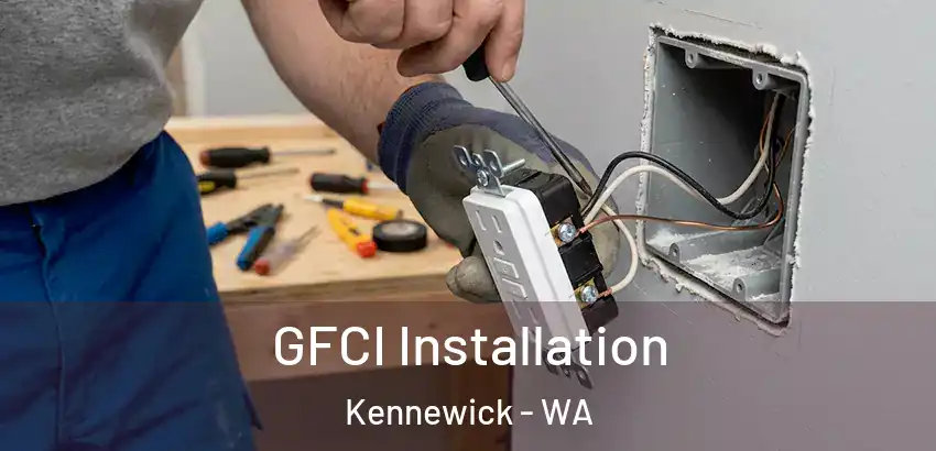 GFCI Installation Kennewick - WA