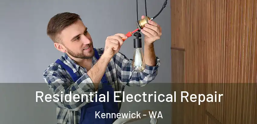 Residential Electrical Repair Kennewick - WA