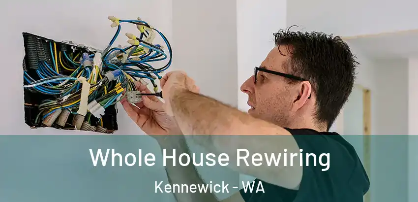 Whole House Rewiring Kennewick - WA